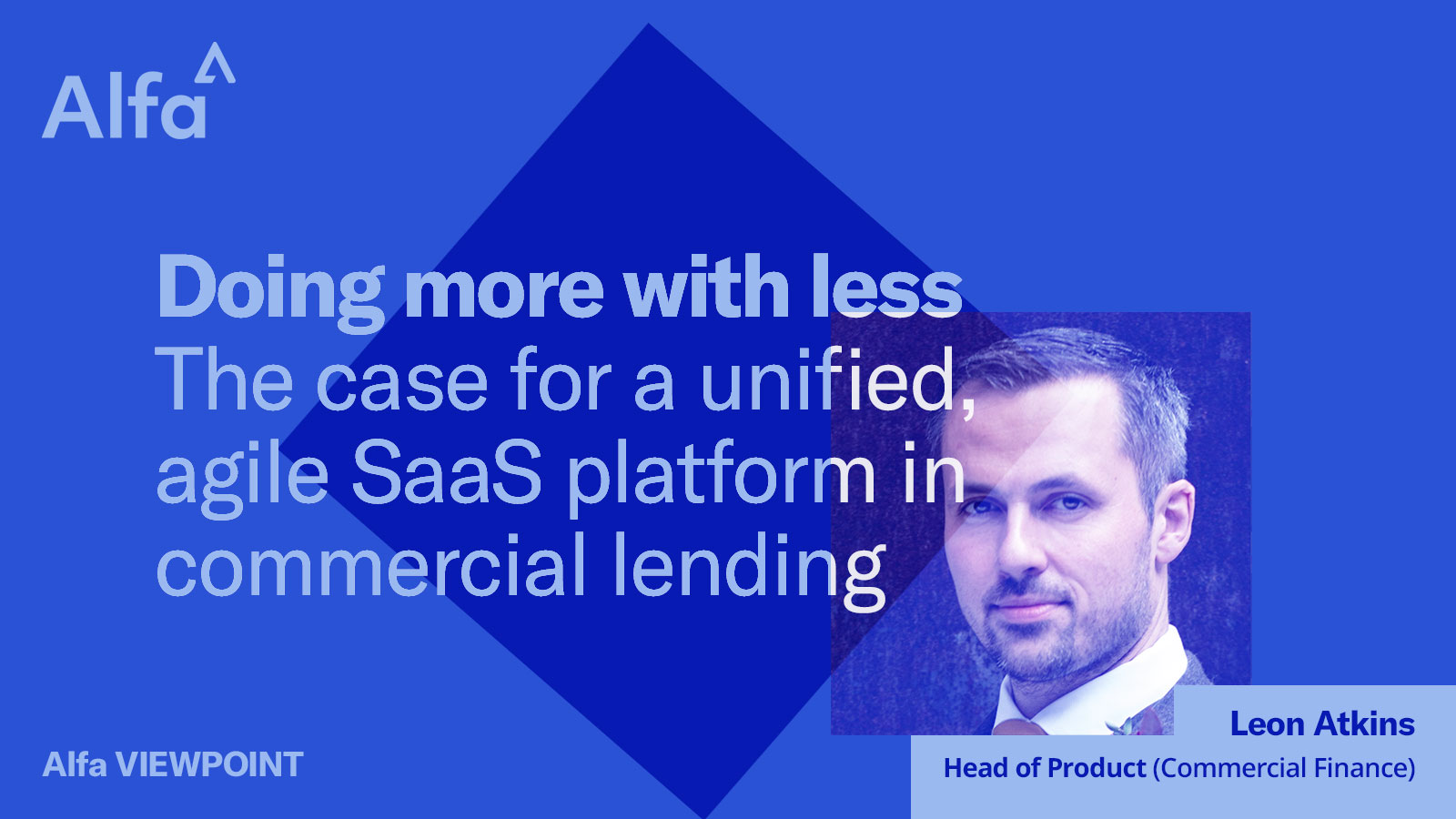 Doing more with less - The case for a unified, agile SaaS platform in commercial lending