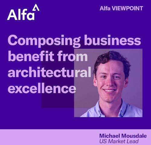 Composing business benefit from architectural excellence