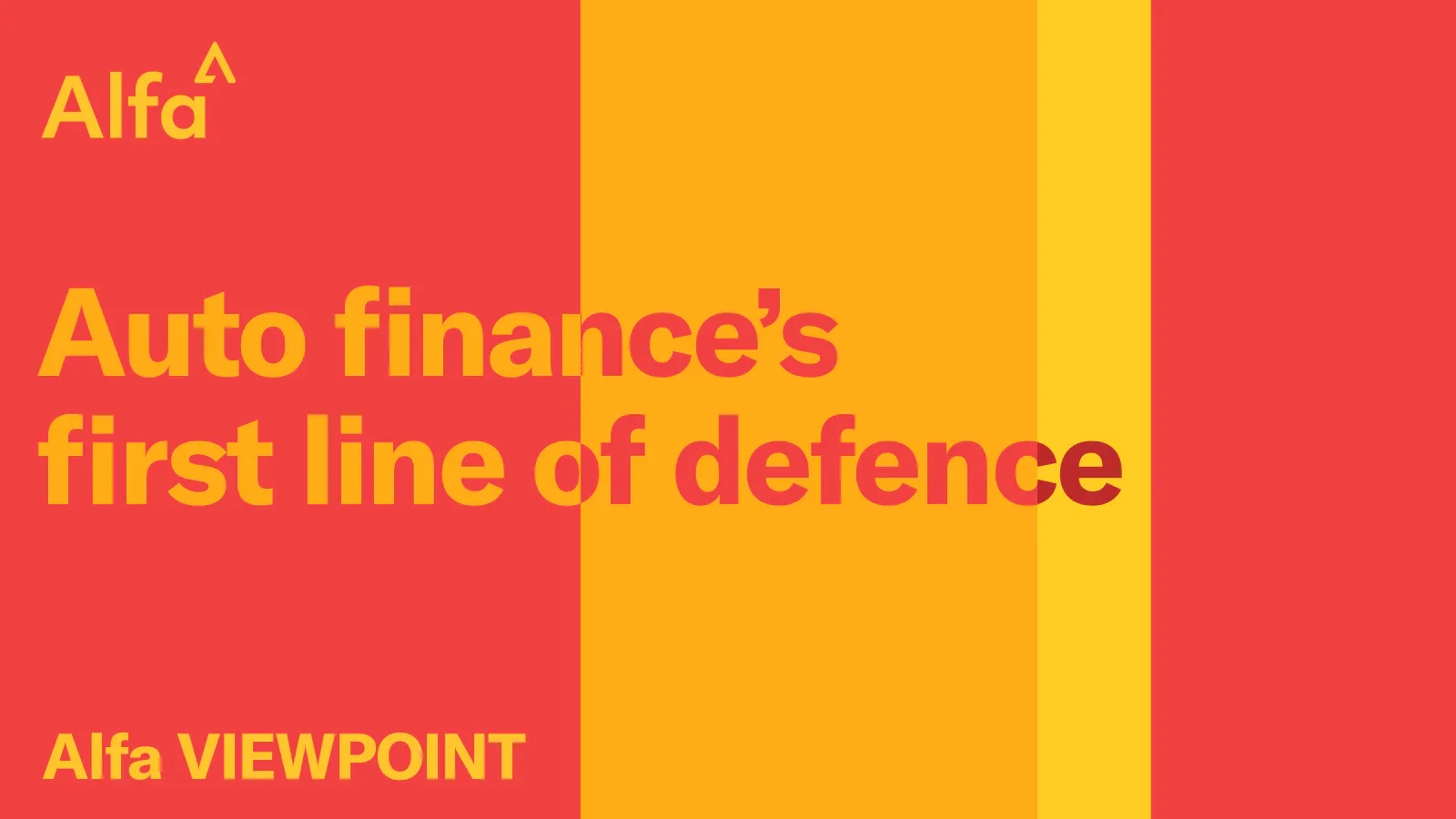 Alfa Viewpoint - Auto finance's first line of defence