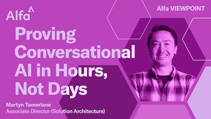 Alfa Viewpoint - Providing conversational AI in hours, not days with headshot of Martyn Tamerlane, Associate Director (Solution Architecture)