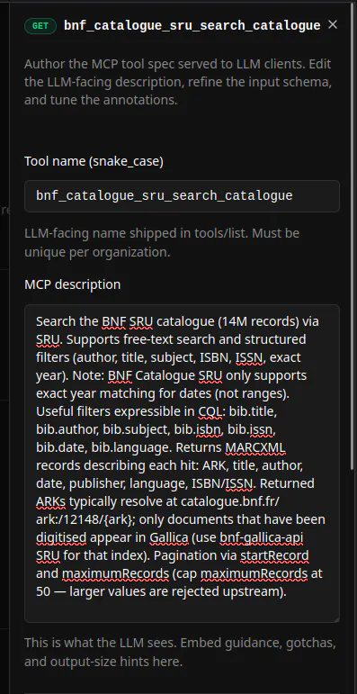 The same bnf_catalogue_sru_search_catalogue tool after refinement, now carrying a full description: a 14-million-record corpus, the CQL filters, the MARCXML return shape, ARK resolution, the Gallica digitisation caveat, and a maximumRecords cap of 50 with larger values rejected upstream.