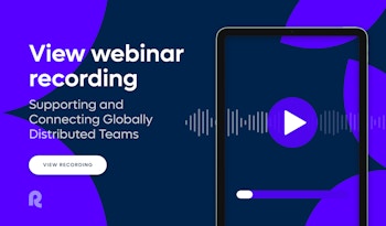 View the webinar recording for supporting and connecting globally distributed teams