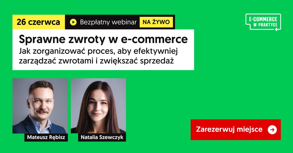 Webinar ekspercki "E-commerce w Praktyce" x Wygodne Zwroty