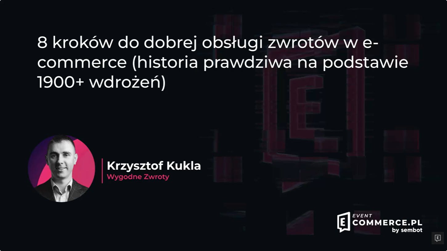 e-commerce event 4.0 - prelekcja Krzysztof Kukla, CEO Wygodne Zwroty