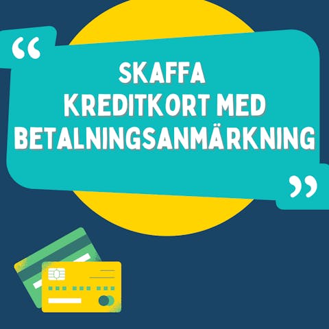 Skaffa kreditkort med betalningsanmärkning