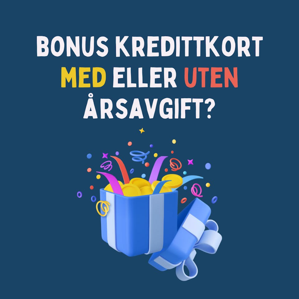 Sammenlign bonus kredittkort med og uten årsgebyr