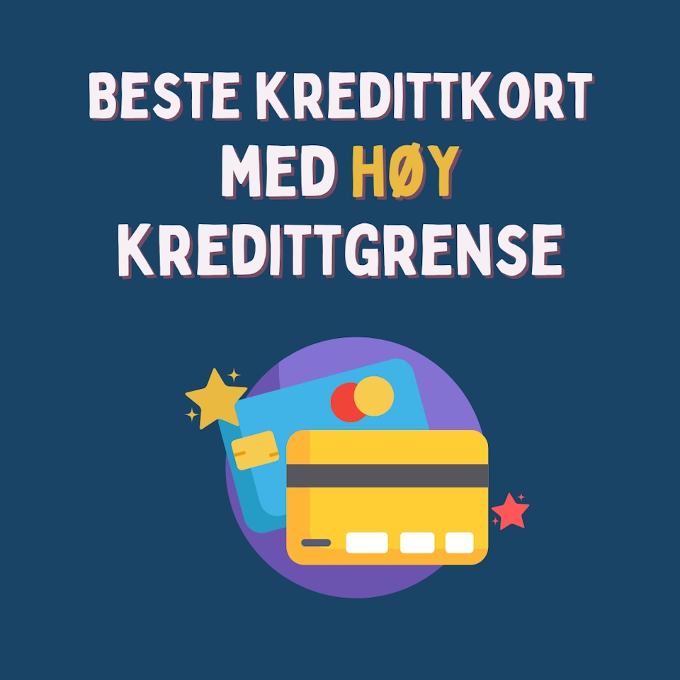 Beste kredittkort med høy kredittgrense