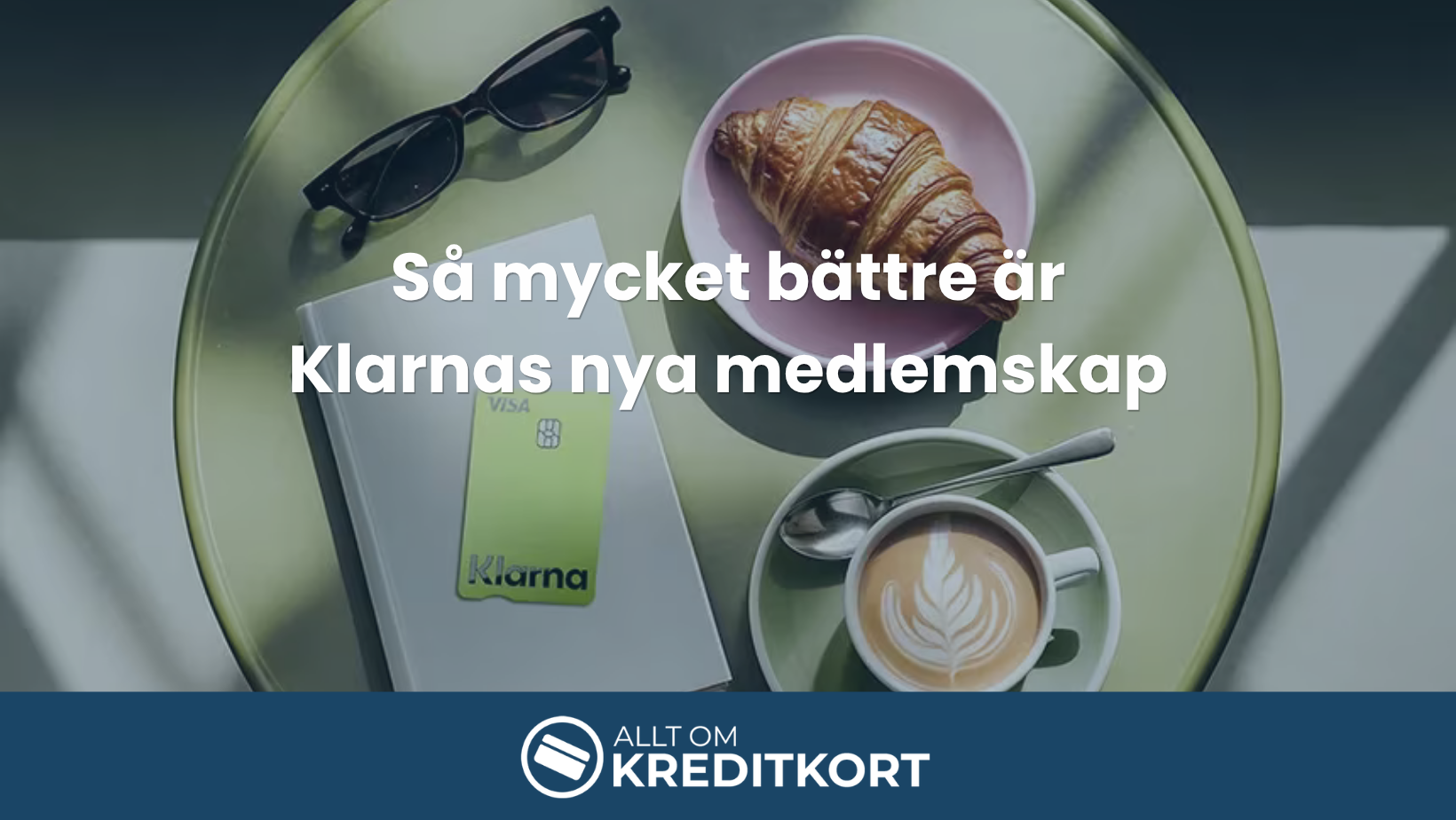Så mycket bättre är Klarnas nya medlemskap