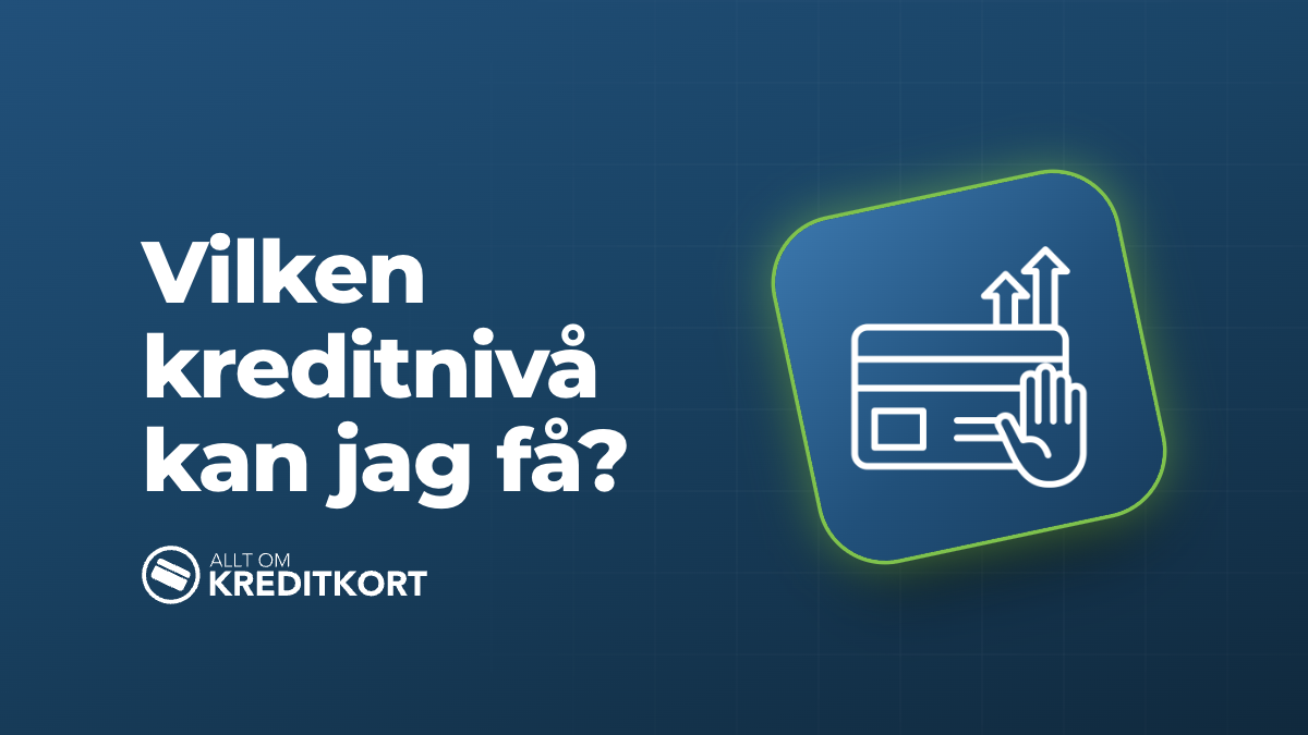 Vilken kreditnivå kan jag få?