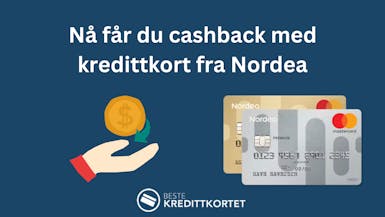 Nå får du cashback med kredittkort fra Nordea