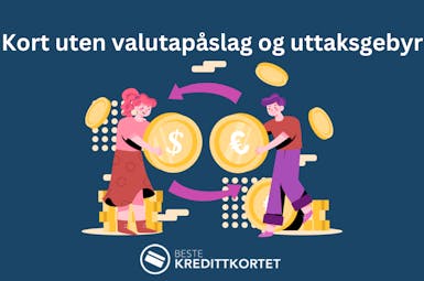 Kort uten valutapåslag og uttaksgebyr