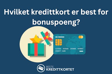 Hvilket kredittkort er best for bonuspoeng?