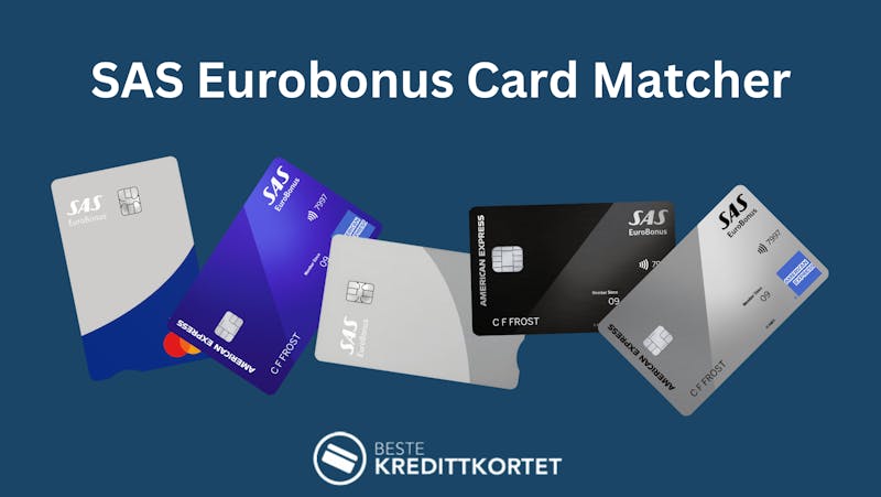 SAS Eurobonus Card Matcher finner det beste bonuskortet for deg