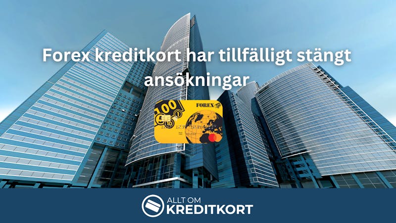 Tillfälligt stängt för ansökan till FOREX Mastercard