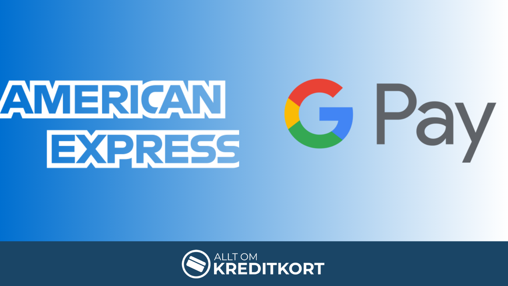 Amex kan nu användas via Google Pay