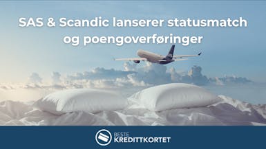 SAS Eurobonus og Scandic Friends lanserer statusmatch og poengoverføringer