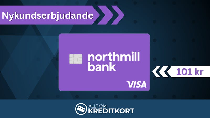 Skaffa Northmill Visa och få 101 kr