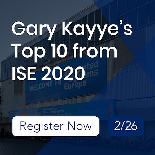 Gary Kayye's Top 10 from ISE 2020