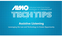 Tech Tip: Assistive Listening - Leveraging the Law and Technology to Create Opportunity