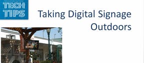 Tech Tip: Taking Digital Signage Outdoors