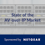 State of the AV-over-IP Market -  2 p.m. EDT - 1.0 CTS RU