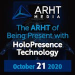 The ARHT of Being Present with HoloPresence Technology