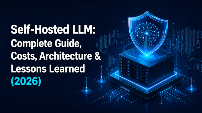 Self-Hosted LLM: Complete Guide, Costs, Architecture & Lessons Learned (2026) thumbnail