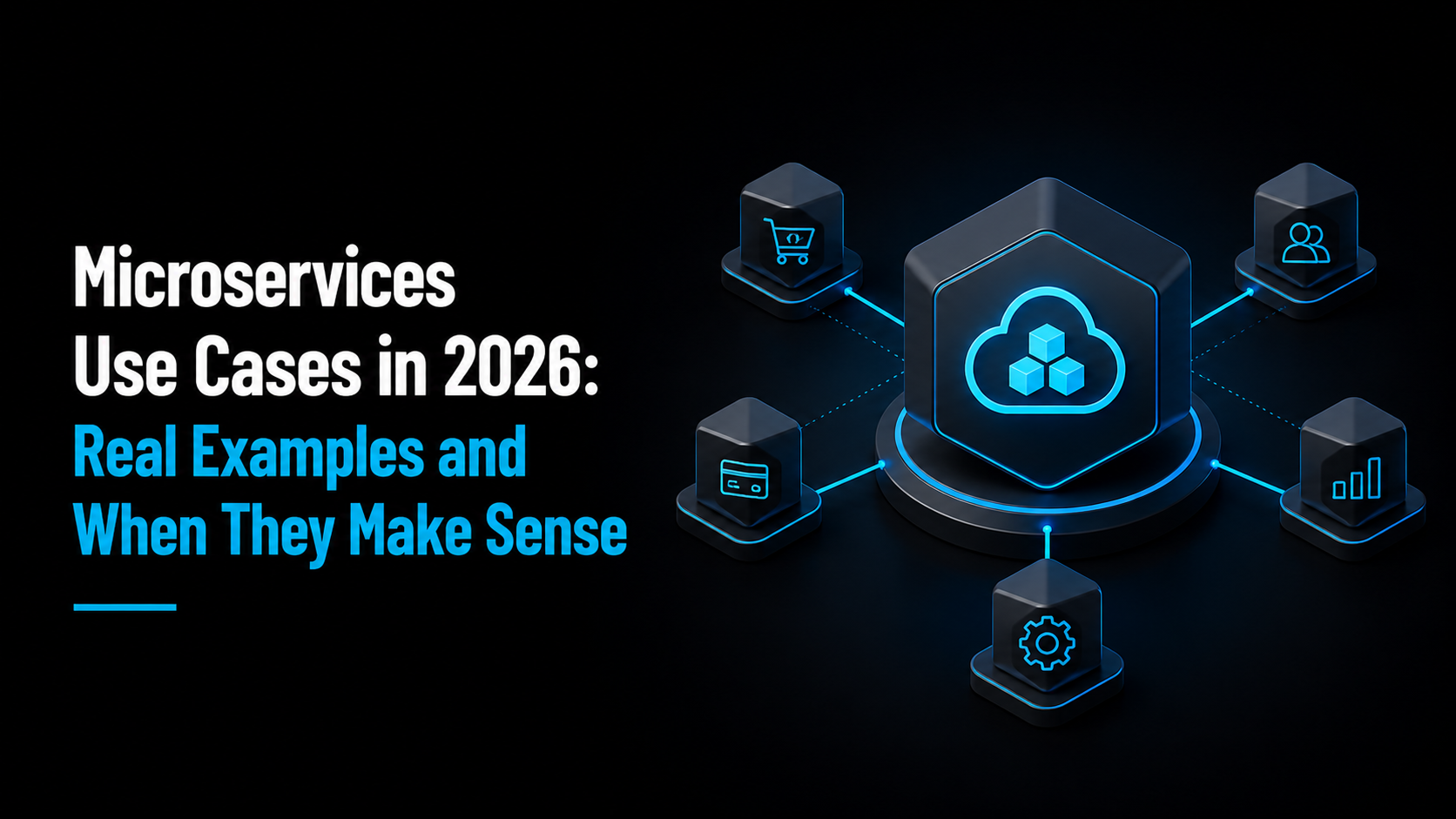 Microservices Use Cases in 2026: When They Make Sense thumbnail