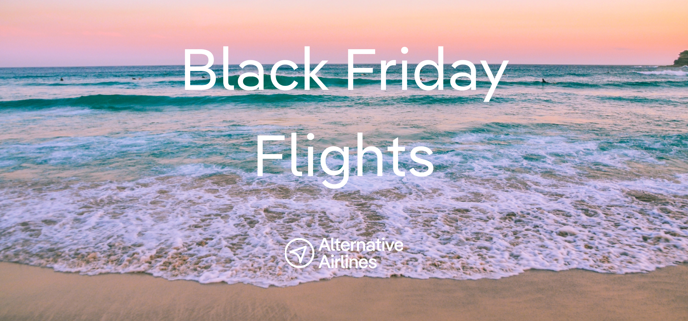 Get Great Black Friday Flight Deals For 2024