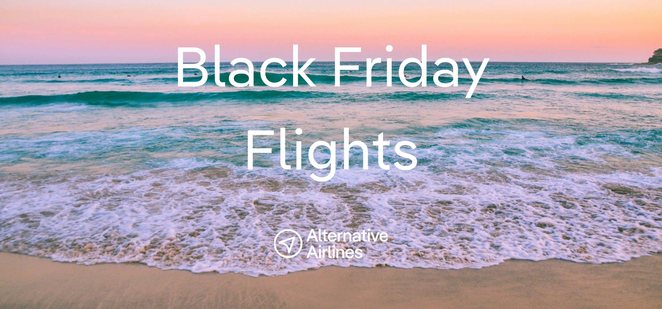Get Great Black Friday Flight Deals for 2024
