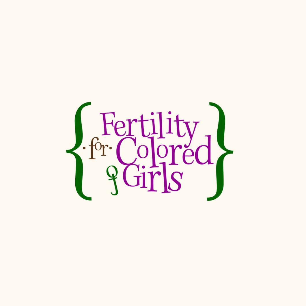 Fertility for Colored Girls
