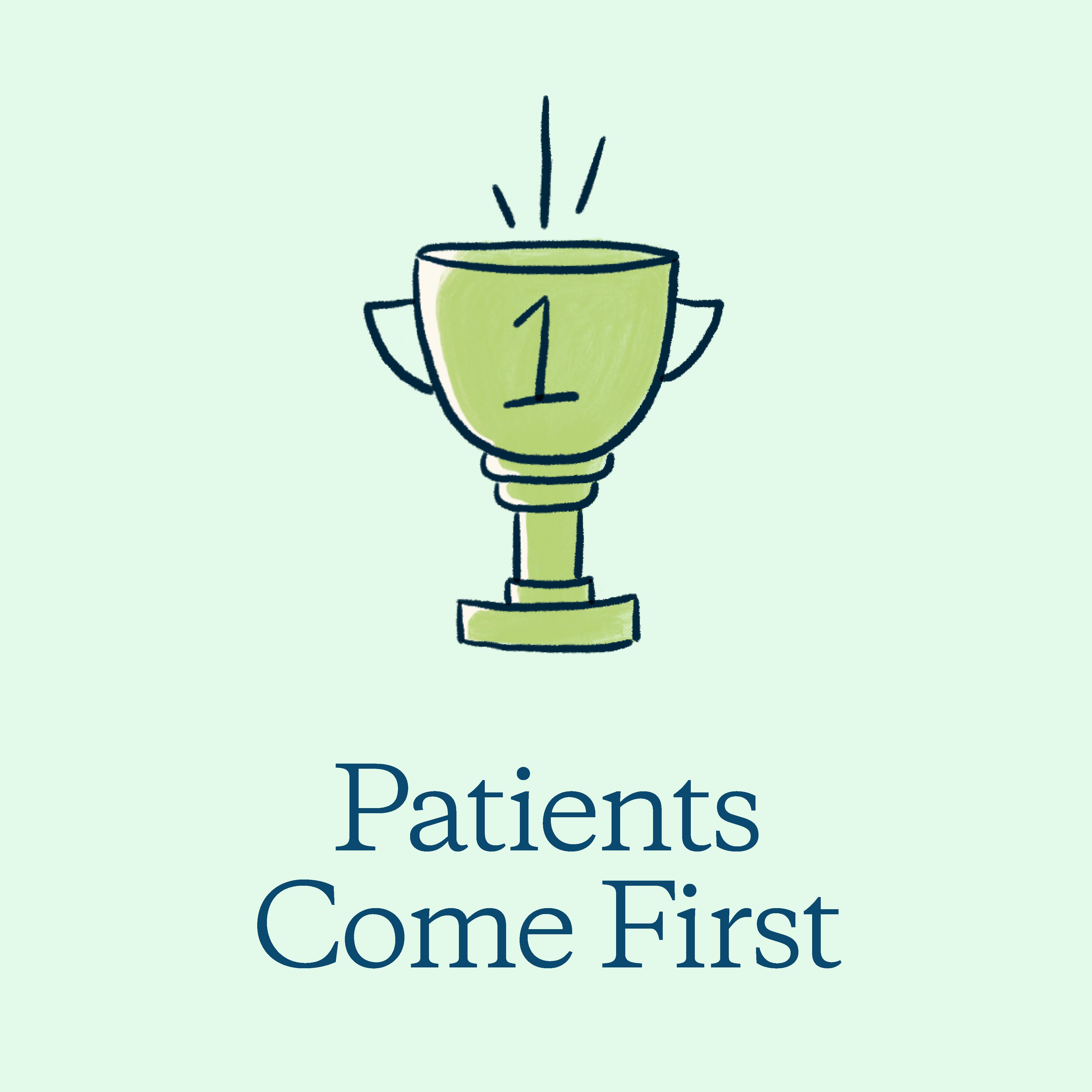 Patients come first