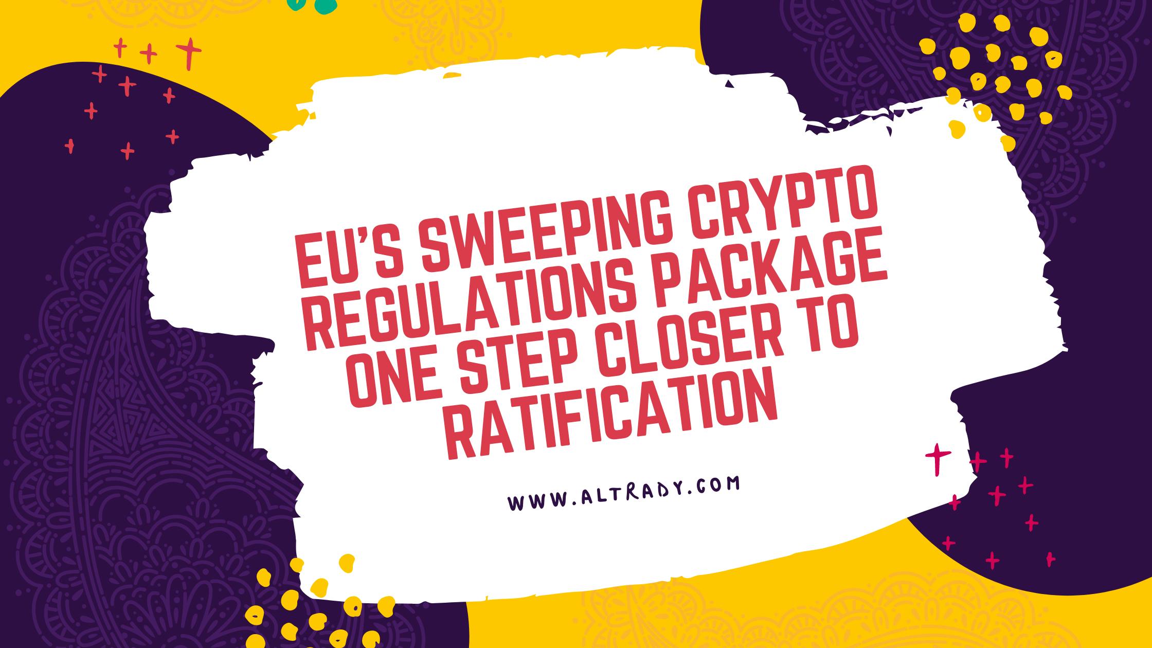 EU’s Sweeping Crypto Regulations Package One Step Closer to Ratification