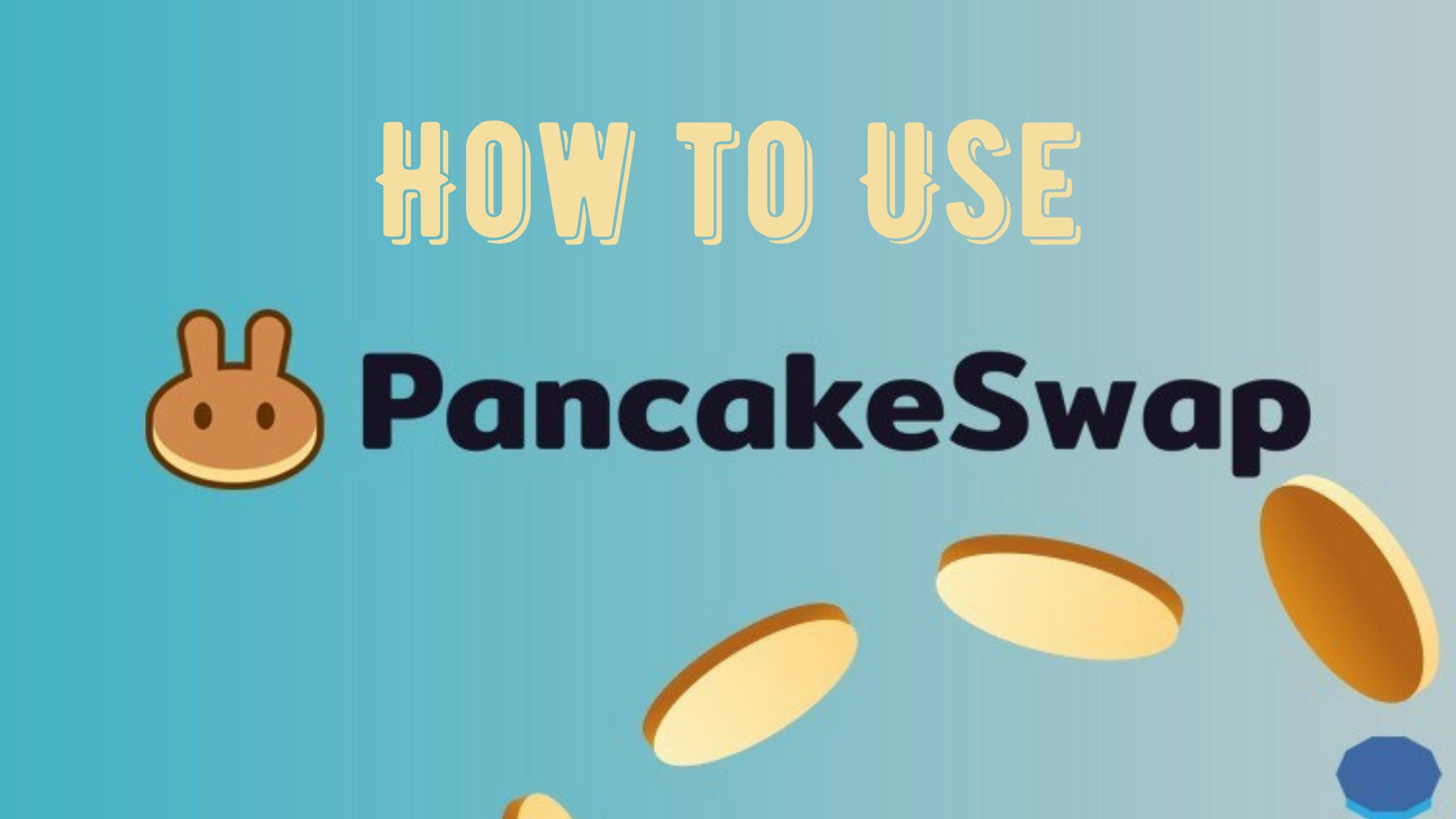 How to Use Pancakeswap: A Detailed Beginners Guide