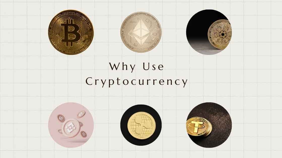 why use cryptocurrency