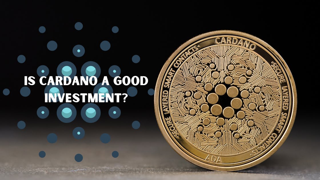 Is Cardano a Good Investment? Read Out the Facts Based Answer Before Investing