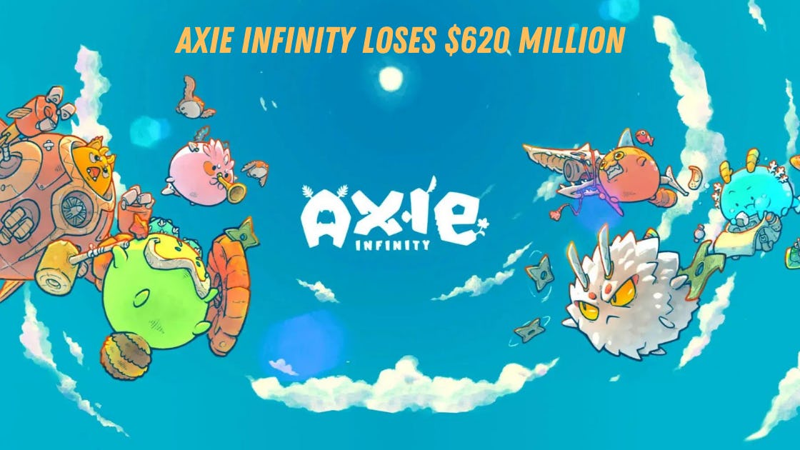 Axie Infinity Loses $620 Million After Hacker Compromised Ronin Validators
