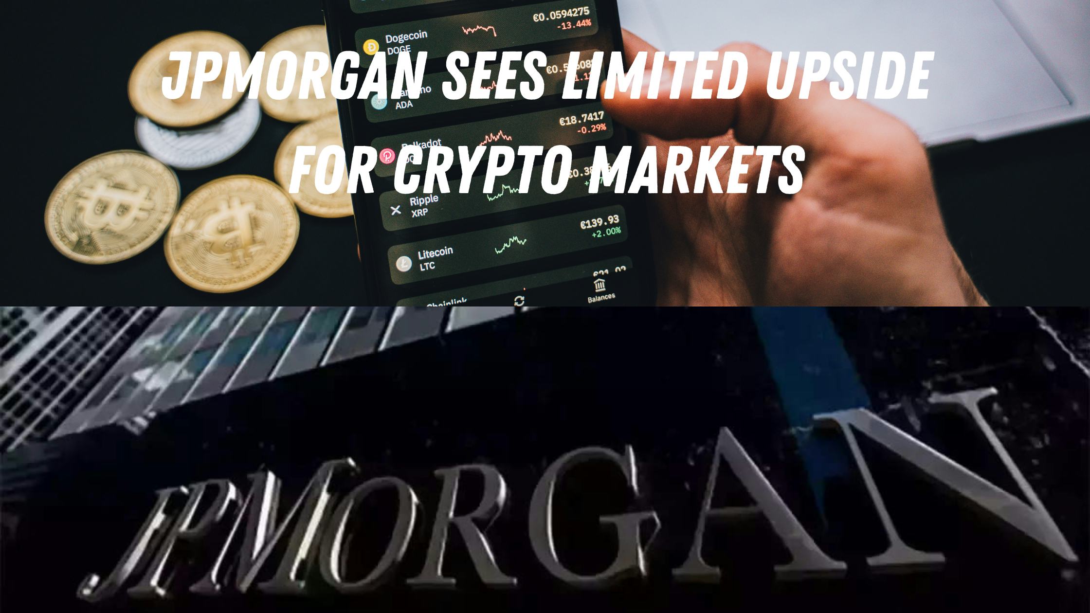 JPMorgan Sees Limited Upside for Crypto Markets