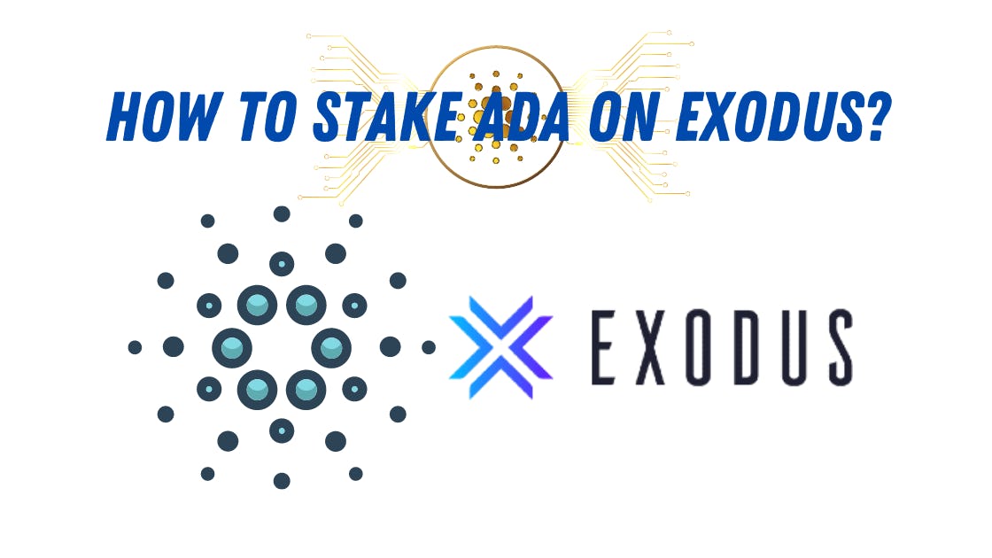 How to Stake ADA on Exodus? An Ultimate Guide to Earn Passive Income