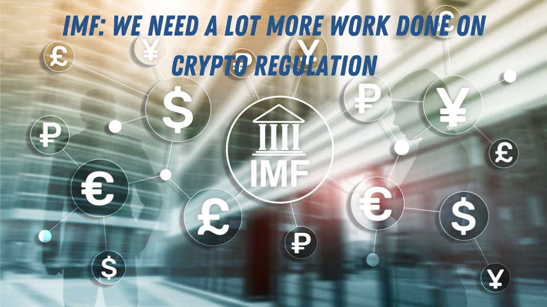 IMF: We Need a Lot More Work Done on Crypto Regulation