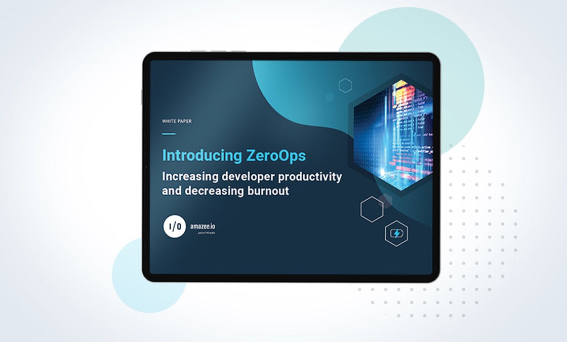 amazee.io White Paper: Introducing ZeroOps - Increasing developer productivity and decreasing burnout