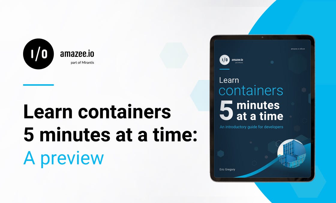 Learn containers 5 minutes at a time: A preview