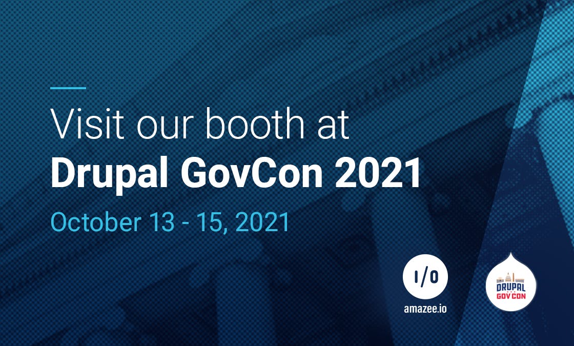 Visit our booth at Drupal GovCon 2021 – October 13 - 15, 2021