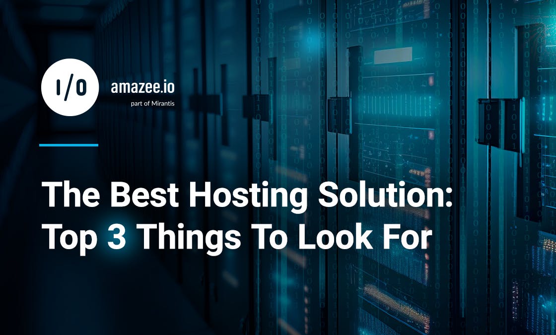 The Best Hosting Solution: Top 3 Things To Look For