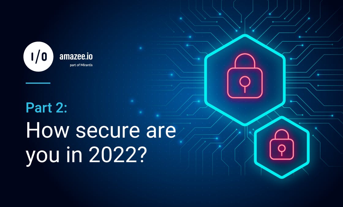Part: 2 How secure are you in 2022