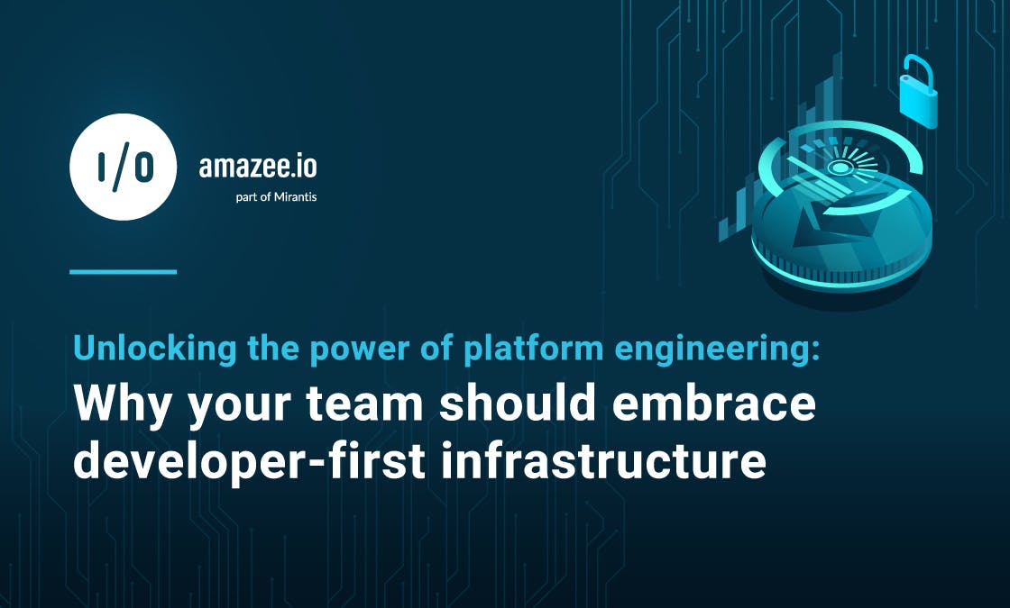 What is platform engineering: Why your team should embrace developer-first infrastructure