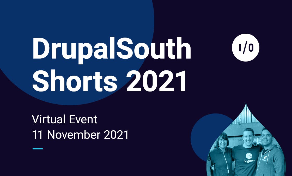 DrupalSouth Shorts 2021 - Virtual Event - 11 November 2021