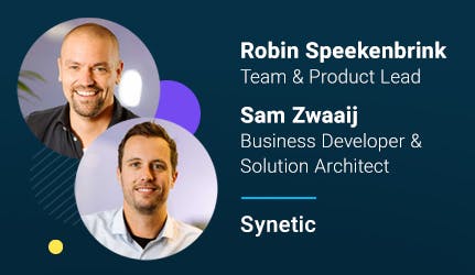 Robin Speekenbrink, Team and Product Lead, and Sam Zwaaij, Business Developer and Solution Architect at Synetic