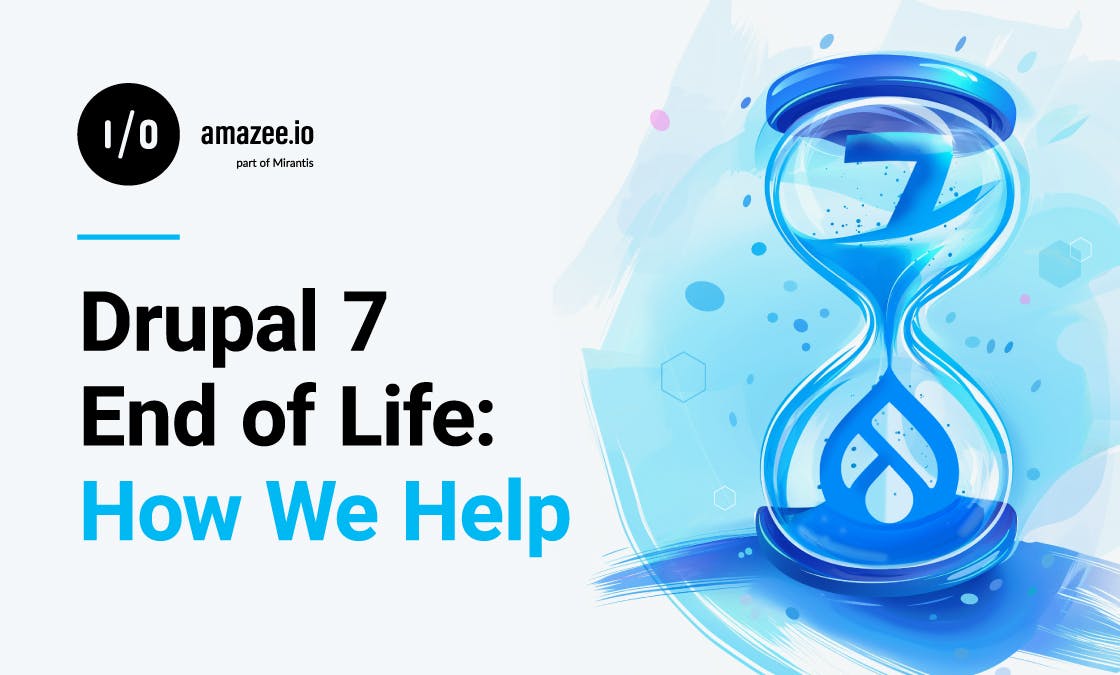 Drupal 7 End of Life: How We Help