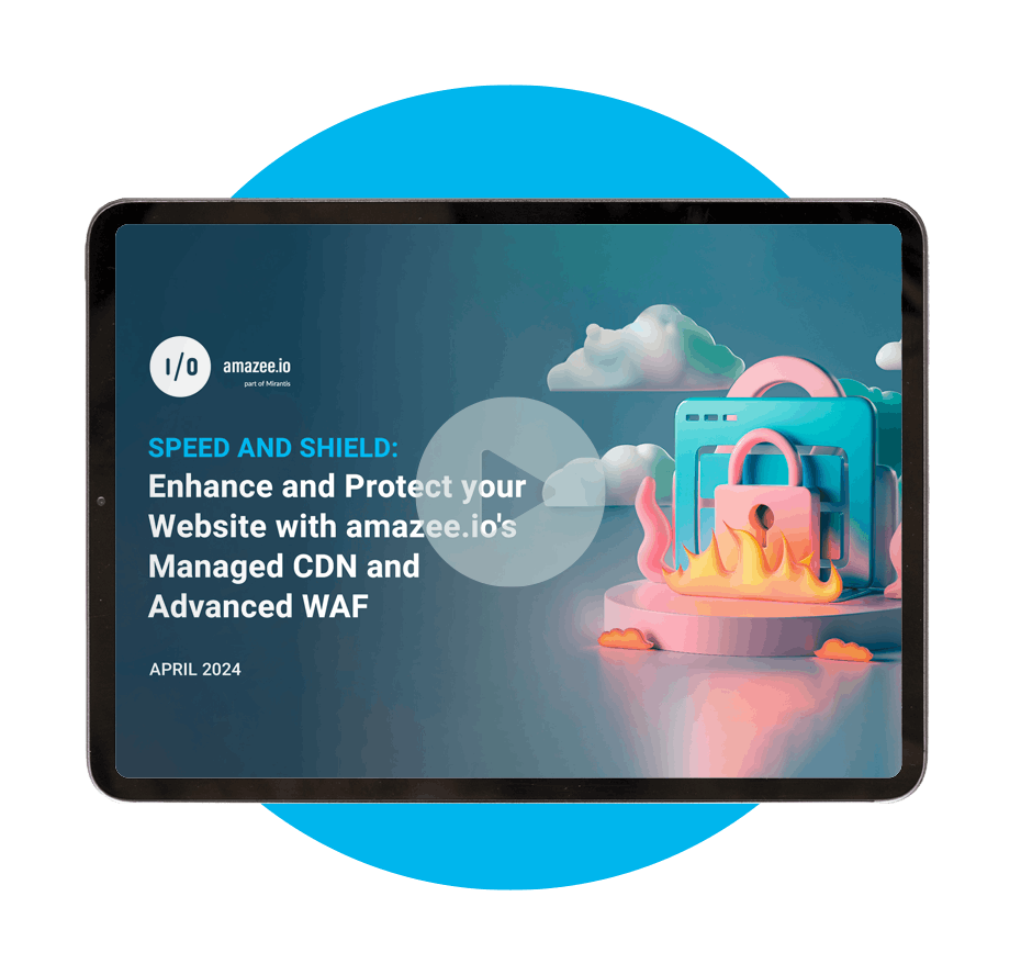 Speed & Shield: Enhance and Protect your Website with amazee.io's Managed CDN and Advanced WAF